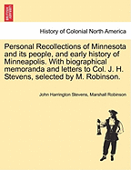 Personal Recollections of Minnesota and Its People, and Early History of Minneapolis