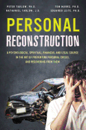 Personal Reconstruction: A Psychological, Spiritual, Financial and Legal Course in the Art of Preventing Personal Crises, and Recovering from Them