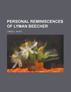 Personal reminiscences of Lyman Beecher