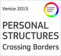 Personal Structures: 56th Biennale di Venezia 2015