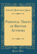 Personal Traits of British Authors (Classic Reprint)