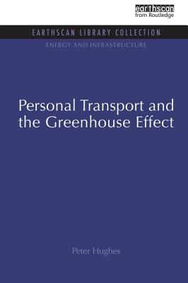 Personal Transport and the Greenhouse Effect - Hughes, Peter