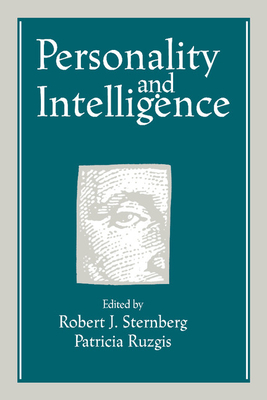 Personality and Intelligence - Sternberg, Robert J, PhD, and Ruzgis, Patricia (Editor)