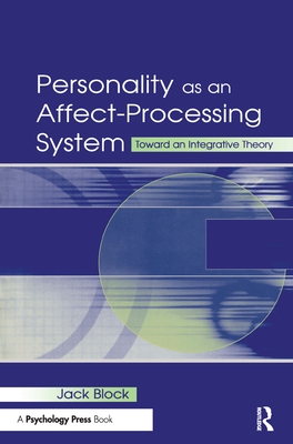 Personality as an Affect-Processing System: Toward an Integrative Theory - Block, Jack