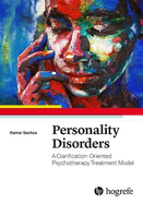 Personality Disorders: A Clarification-Oriented Psychotherapy Treatment Model