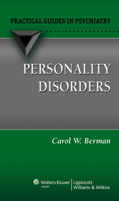 Personality Disorders: A Practical Guide - Berman, Carol W