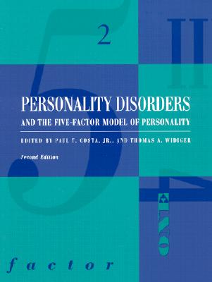 Personality Disorders and the Five-Factor Model of Personality - Costa, Paul T, Jr., phd, and Widiger, Thomas A
