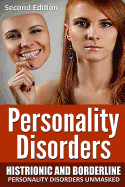 Personality Disorders: Histronic and Borderline Personality Disorders Unmasked