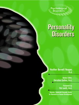 Personality Disorders - Veague, Heather Barnett, and Collins, Christine (Editor), and Levitt, Pat (Foreword by)