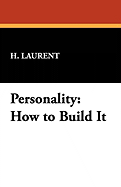 Personality: How to Build It