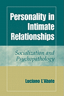 Personality in Intimate Relationships: Socialization and Psychopathology