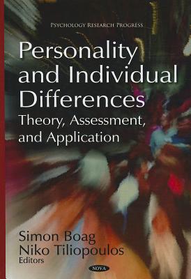 Personality & Individual Differences: Theory, Assessment & Application - Boag, Simon (Editor), and Tiliopoulos, Niko (Editor)