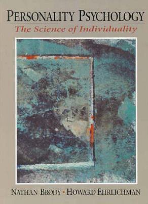 Personality Psychology: Science of Individuality - Brody, Nathan, and Ehrlichman, Howard