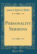 Personality Sermons (Classic Reprint)