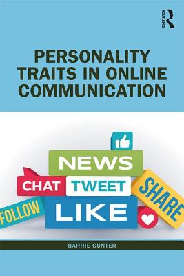 Personality Traits in Online Communication - Gunter, Barrie