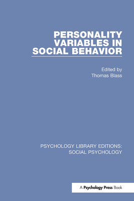 Personality Variables in Social Behavior - Blass, Thomas (Editor)