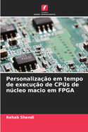 Personalizao em tempo de execuo de CPUs de ncleo macio em FPGA