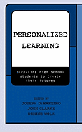 Personalized Learning: Preparing High School Students to Create Their Futures