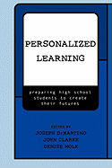 Personalized Learning: Preparing High School Students to Create Their Futures