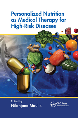 Personalized Nutrition as Medical Therapy for High-Risk Diseases - Maulik, Nilanjana (Editor)