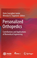 Personalized Orthopedics: Contributions and Applications of Biomedical Engineering