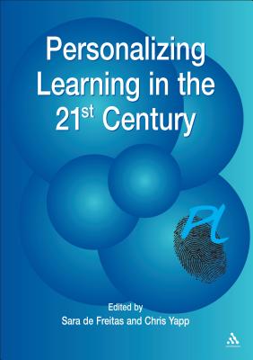 Personalizing Learning in the 21st Century - de Freitas, Sara, Professor (Editor), and Yapp, Chris (Editor)