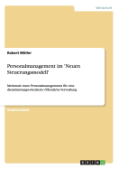 Personalmanagement im 'Neuen Steuerungsmodell': Merkmale eines Personalmanagements f?r eine dienstleistungsorientierte ffentliche Verwaltung