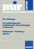 Personalmanagement Multinationaler Unternehmungen in Osteuropa: Bedingungen - Gestaltung - Effizienz