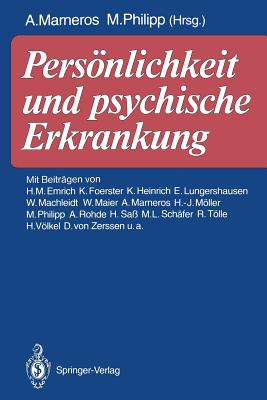 Personlichkeit Und Psychische Erkrankung: Festschrift Zum 60. Geburtstag Von U. H. Peters - Marneros, Andreas (Contributions by), and Emrich, H.M. (Contributions by), and Philipp, Michael (Contributions by)