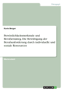 Personlichkeitsmerkmale Und Berufseinstieg. Die Bewaltigung Der Berufsanforderung Durch Individuelle Und Soziale Ressourcen