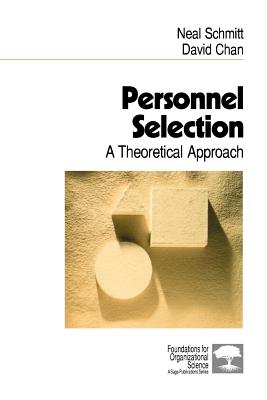 Personnel Selection: A Theoretical Approach - Chan, David, and Schmitt, Neal