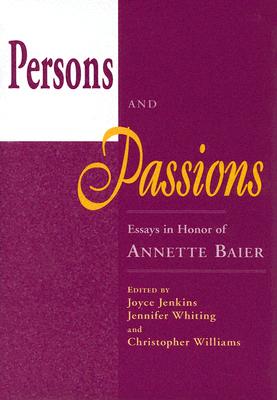 Persons and Passions: Essays in Honor of Annette Baier - Jenkins, Joyce