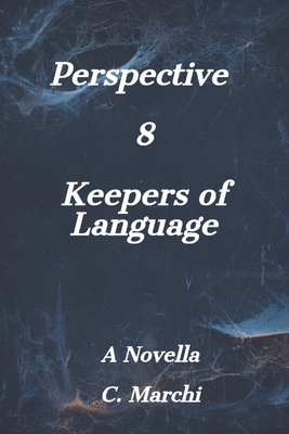 Perspective 8 Keepers of Language - Marchi, C