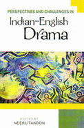 Perspectives and Challenges in Indian English Drama