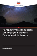 Perspectives cosmiques: Un voyage  travers l'espace et le temps