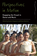 Perspectives in Motion: Engaging the Visual in Dance and Music