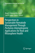 Perspectives in Sustainable Nematode Management Through Pochonia chlamydosporia Applications for Root and Rhizosphere Health