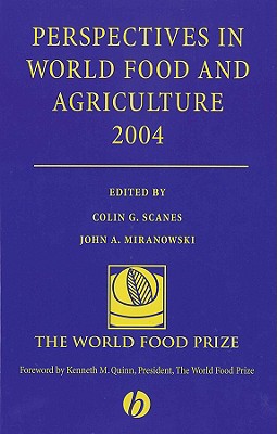 Perspectives in World Food and Agriculture 2004, Volume 1 - Scanes, Colin G (Editor), and Miranowski, John A (Editor), and Quinn, Kenneth M (Foreword by)