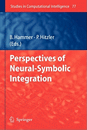 Perspectives of Neural-Symbolic Integration
