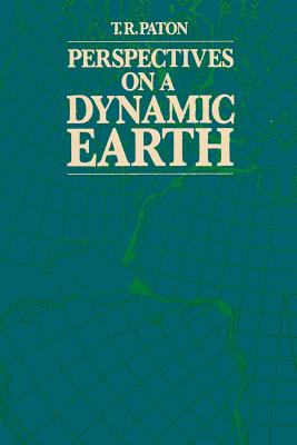 Perspectives on a Dynamic Earth - Paton, T R