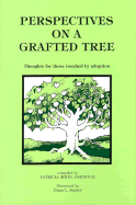 Perspectives on a Grafted Tree: Thoughts for Those Touched by Adoption