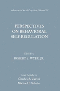 Perspectives on Behavioral Self-Regulation: Advances in Social Cognition, Volume XII