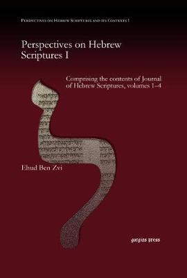 Perspectives on Biblical Hebrew: Comprising the Contents of Journal of Hebrew Scriptures, Volumes 1-4 - Ben Zvi, Ehud (Editor)