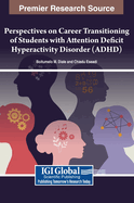 Perspectives on Career Transitioning of Students with Attention Deficit Hyperactivity Disorder (ADHD)