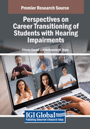 Perspectives on Career Transitioning of Students with Hearing Impairments