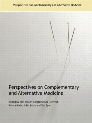 Perspectives on Complementary and Alternative Medicine - Heller, Tom, Mr. (Editor), and Lee-Treweek, Geraldine (Editor), and Katz, Jeanne (Editor)