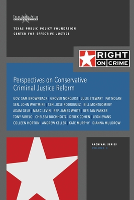 Perspectives on Conservative Criminal Justice Reform: Discussions About Reform in 2015 - Norquist, Grover, and Nolan, Pat, and Stewart, Julie