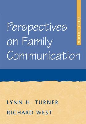 Perspectives on Family Communication - Turner, Lynn H, Dr., and West, Richard L, Dr., and West Richard