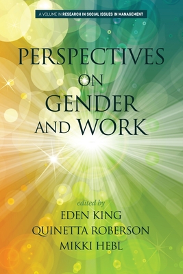 Perspectives on Gender and Work - King, Eden (Editor), and Roberson, Quinetta (Editor), and Hebl, Mikki (Editor)