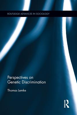 Perspectives on Genetic Discrimination - Lemke, Thomas